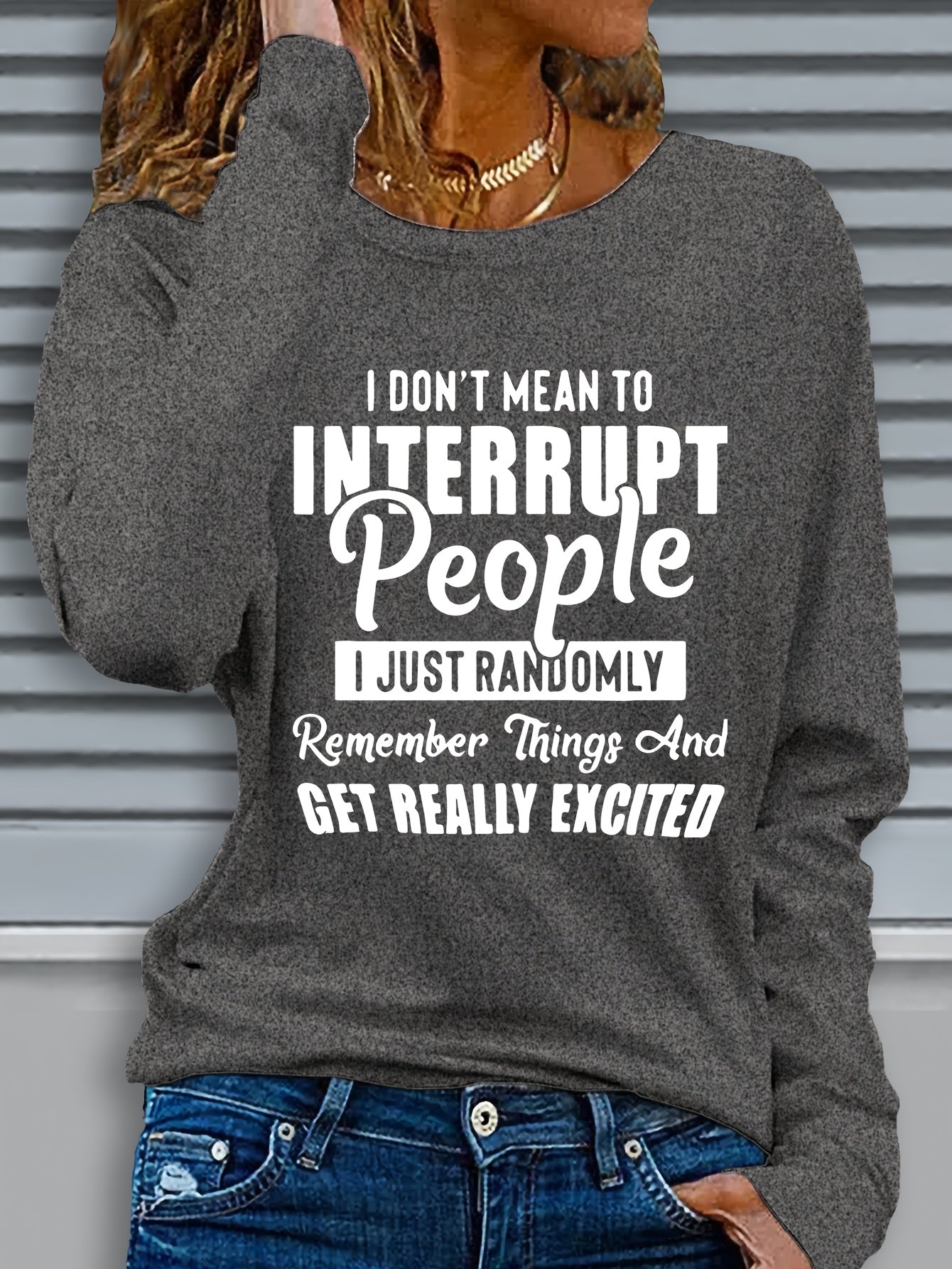 Women's Casual Long Sleeve Crew Neck T-Shirt with Bold "I Don't Mean to Interrupt People" Letter Print - White with Black Text, Regular Fit, Machine Washable, Autumn/Winter Fashion Top, Ladies T Shirts, Casual Attire, Relaxed Fit Shirt